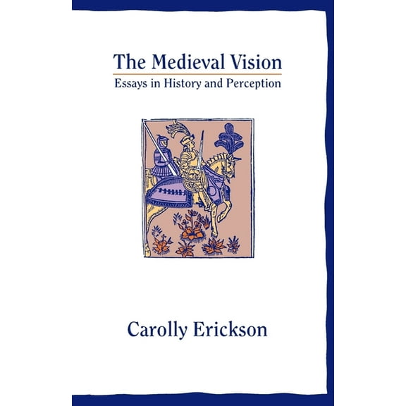 The Medieval Vision: Essays in History and Perception, (Paperback)
