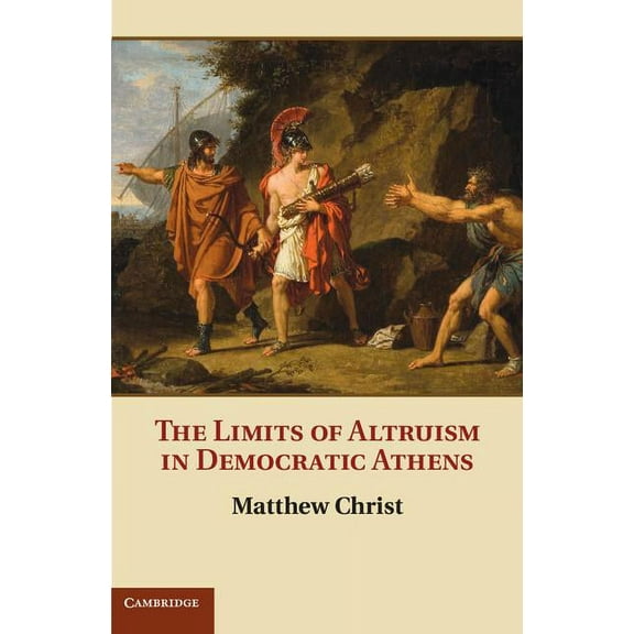The Limits of Altruism in Democratic Athens, (Hardcover)