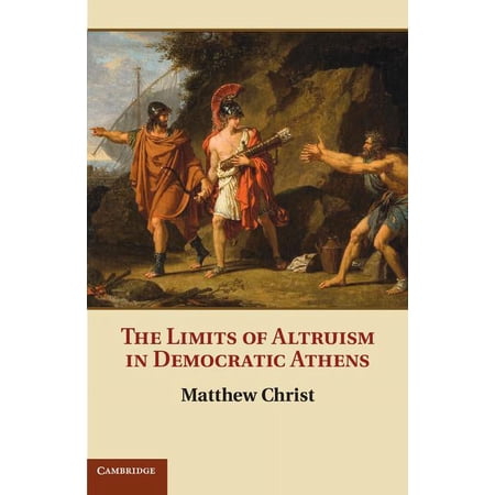 The Limits of Altruism in Democratic Athens (Hardcover)