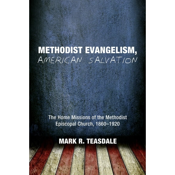 Methodist Evangelism, American Salvation (Hardcover)