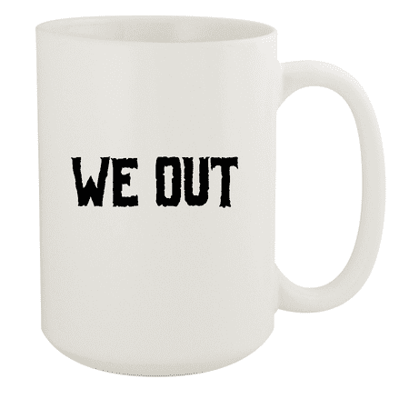 

We Out - 15oz Ceramic White Coffee Mug