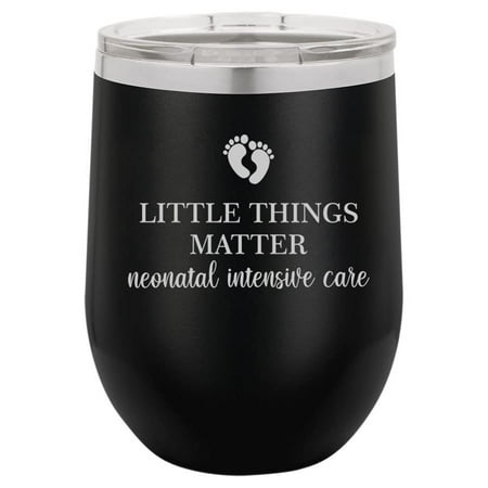 

12 oz Double Wall Vacuum Insulated Stainless Steel Stemless Wine Tumbler Glass Coffee Travel Mug With Lid Little Things Matter Neonatal Intensive Care NICU Nurse (Black)