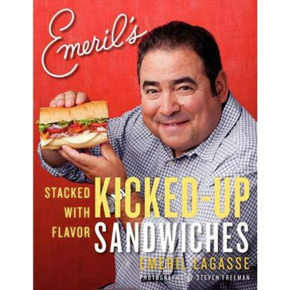 Pre-Owned Emeril's Kicked-Up Sandwiches: Stacked with Flavor (Paperback) 006174297X 9780061742972