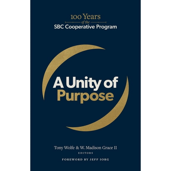 A Unity of Purpose: 100 Years of the SBC Cooperative Program, (Paperback)