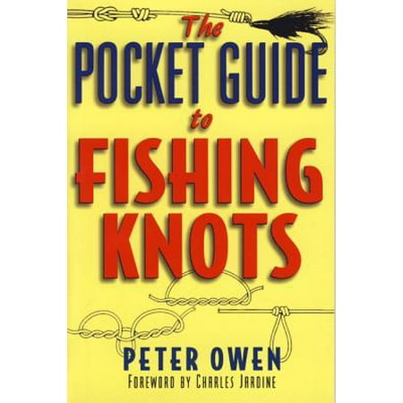 The Pocket Guide to Fishing Knots (The Best Fishing Knot)