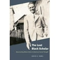 thumbnail image 1 of The Lost Black Scholar: Resurrecting Allison Davis in American Social Thought, 1 of 2