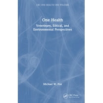 CRC One Health One Welfare One Health: Veterinary, Ethical, and Environmental Perspectives, (Hardcover)