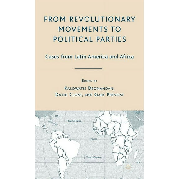 From Revolutionary Movements to Political Parties: Cases from Latin America and Africa, (Hardcover)