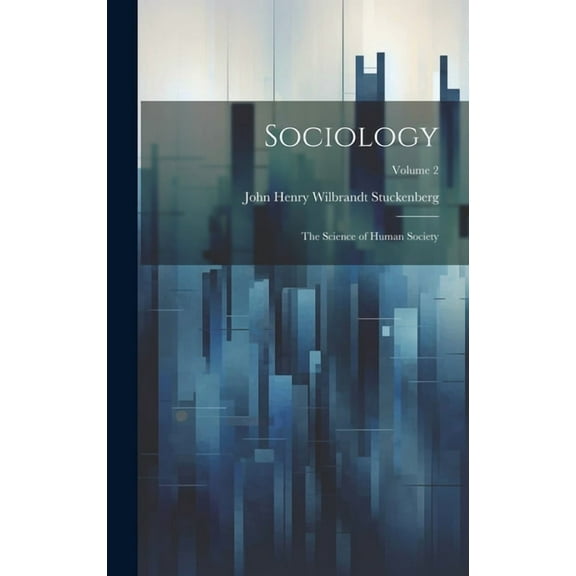 Sociology : The Science of Human Society; Volume 2 (Hardcover)