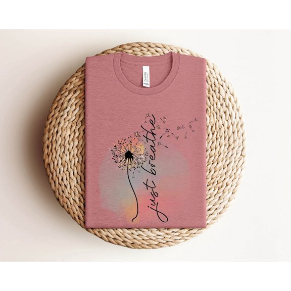 Just Breathe Shirt | Meditation Shirt, Yoga Shirt, Relax Shirt, Dandelion Shirt, Relaxing Shirt, Floral Shirt, Flower Shirt, Positive Shirt