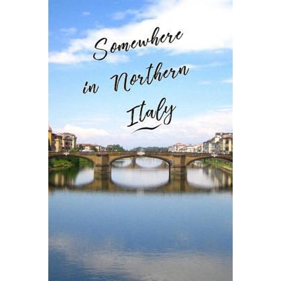 Pre-Owned Somewhere in Northern Italy: Blank Journal and Movie Quote (Paperback)