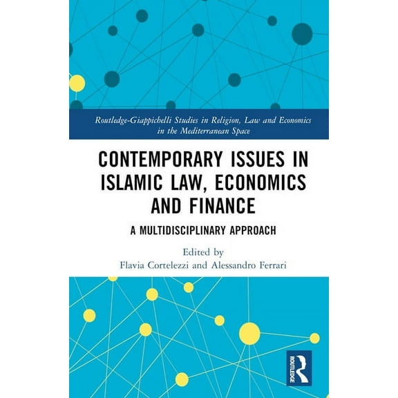 Routledge-Giappichelli Studies in Religi Contemporary Issues in Islamic Law, Economics and Finance: A Multidisciplinary Approach, (Hardcover)