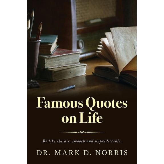 Famous Quotes on Life, (Paperback)
