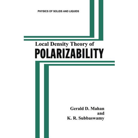 Physics of Solids and Liquids Local Density Theory of Polarizability, (Hardcover)