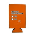 thumbnail image 2 of Have You Been Drinking 16 oz. Can Coolie (Orange), 2 of 3