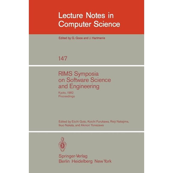 Lecture Notes in Computer Science Rims Symposium on Software Science and Engineering: Kyoto, 1982. Proceedings, Book 147, (Paperback)