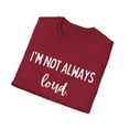 thumbnail image 4 of Funny Saying I'm not always loud I'm just enthusiastic Sassy Novelty Sarcasm Husband Mom Father Wife Women Men  Unisex Softstyle T-Shirt, 4 of 4