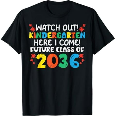 

Watch Out Kindergarten Future Class Of 2036 Grow With Me T-Shirt
