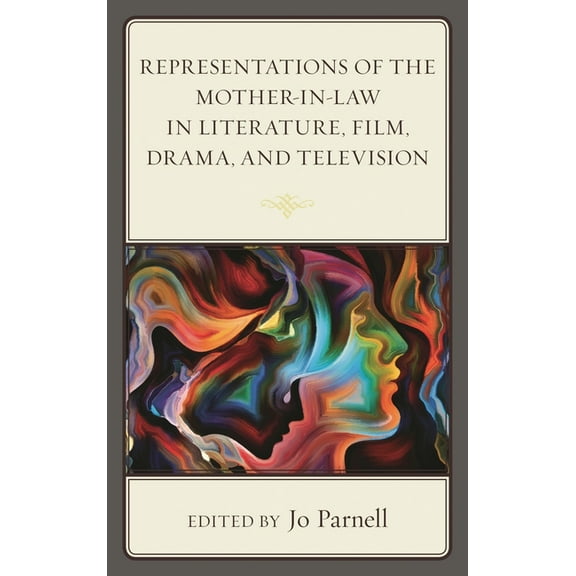Representations of the Mother-In-Law in Literature, Film, Drama, and Television, (Hardcover)