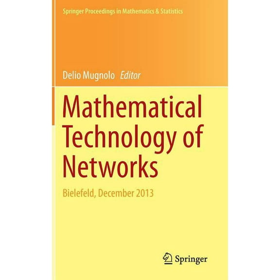 Springer Proceedings in Mathematics & St Mathematical Technology of Networks: Bielefeld, December 2013, Book 128, (Hardcover)