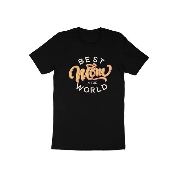 Best Mom in the World Mother's Day Gift Women Wife Grandma T-Shirt Mom Mommy Mother Day Birthday Holiday Presents Tshirt