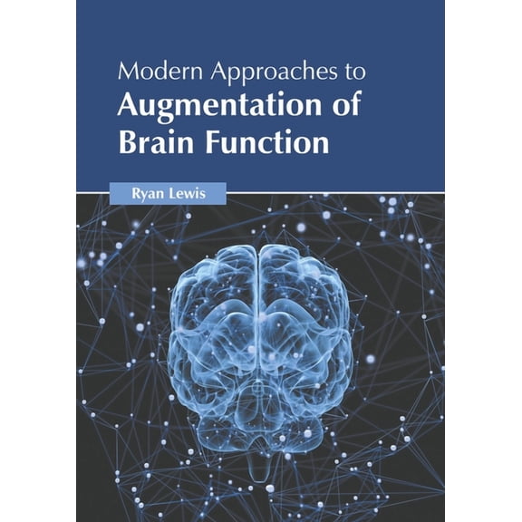 Modern Approaches to Augmentation of Brain Function, (Hardcover)