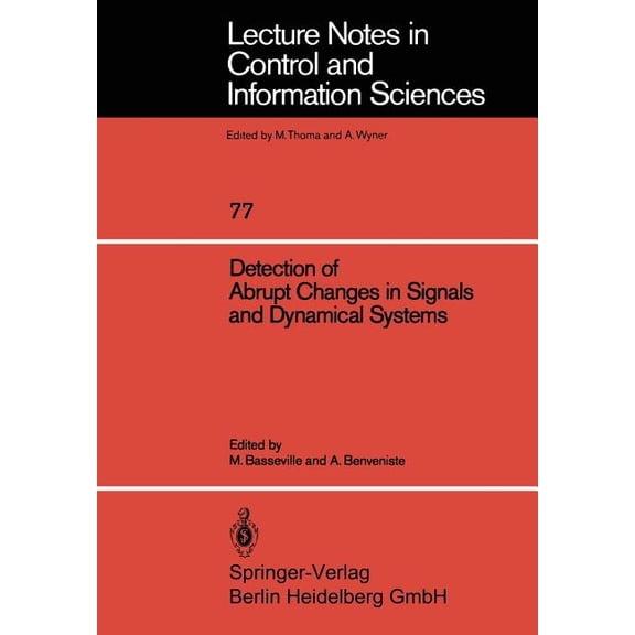 Lecture Notes in Control and Information Detection of Abrupt Changes in Signals and Dynamical Systems, Book 77, (Paperback)