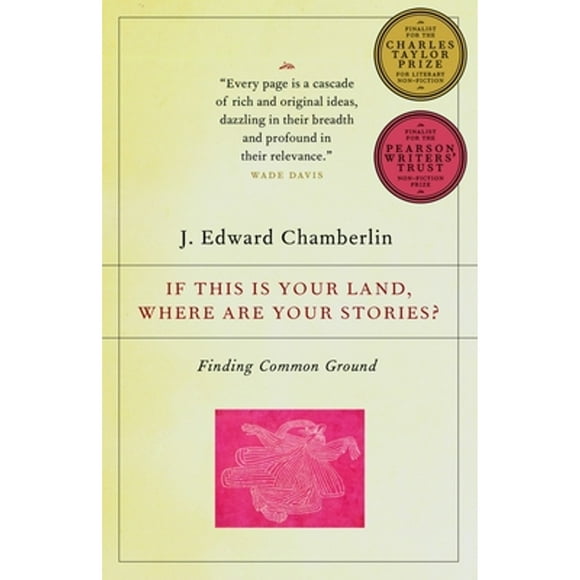 Pre-Owned If This Is Your Land, Where Are Your Stories?: Finding Common Ground (Paperback 9780676974928) by J Edward Chamberlin