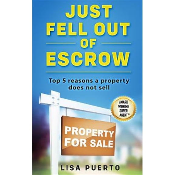 Pre-Owned Just Fell Out of Escrow: Top 5 reasons a property does not sell (Paperback)
