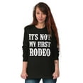 thumbnail image 4 of Not My First Rodeo Horseback Riding Long Sleeve TShirt Men Women Brisco Brands M, 4 of 6
