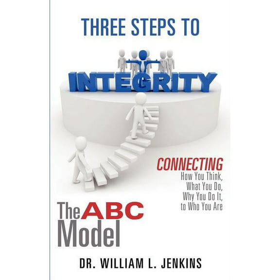 Three Steps to Integrity: The ABC Model, (Paperback)