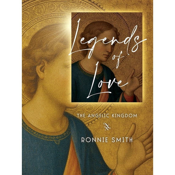 Legends of Love: The Angelic Kingdom, (Paperback)