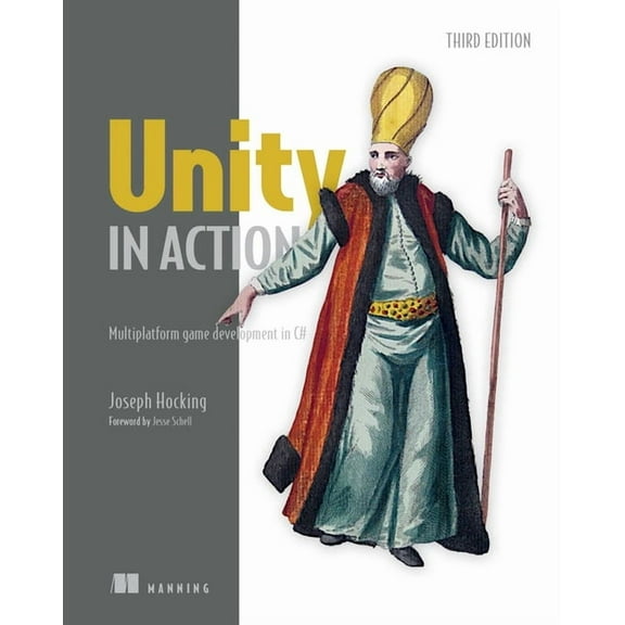 Unity in Action, Third Edition: Multiplatform Game Development in C#, (Paperback)