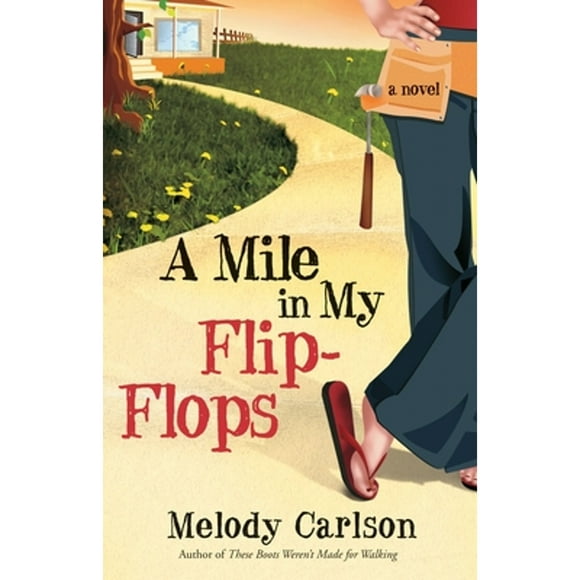 Pre-Owned A Mile in My Flip-Flops (Paperback 9781400073146) by Melody Carlson