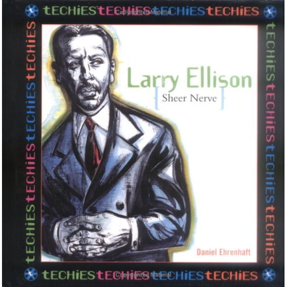 Pre-Owned Larry Ellison: Sheer Nerve (Techies) (Unknown) 076131962X 9780761319627