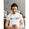 thumbnail image 2 of Drop Out Quote T-Shirt Men -Smartprints Designs, Male x-Large, 2 of 4