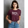 thumbnail image 2 of Sorry I'm Late. Didn't Want To T-Shirt Women -Image by Shutterstock, Female Small, 2 of 4