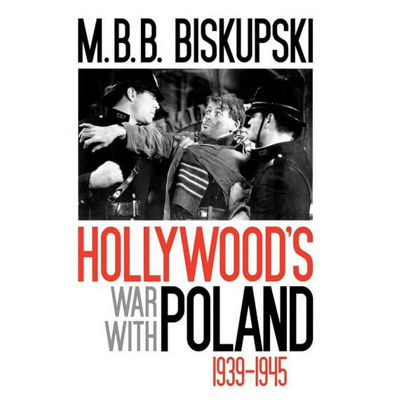 Hollywood's War with Poland, 1939-1945, (Hardcover)
