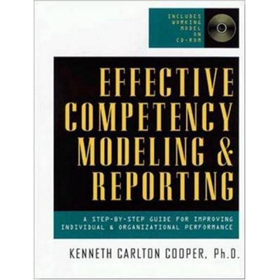 Pre-Owned Effective Competency Modeling & Reporting: A Step by Step Guide for Improving Individual & Organizational Performance, 9780814405482, 0814405487, Paperback, First Edition edition