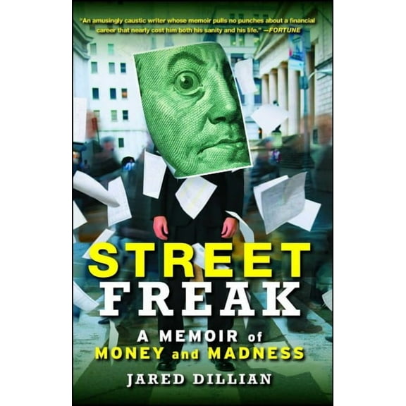 Street Freak : A Memoir of Money and Madness (Paperback)