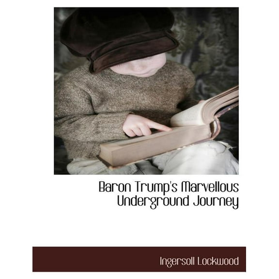 Baron Trump's Marvellous Underground Journey, (Paperback)