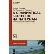 Pacific Linguistics [Pl]: A Grammatical Sketch of Hainan Cham (Hardcover)
