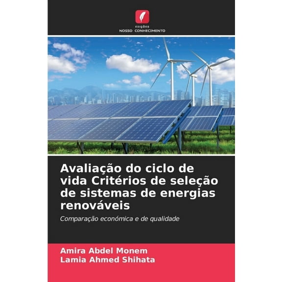 Avaliação do ciclo de vida Critérios de seleção de sistemas de energias renováveis, (Paperback)