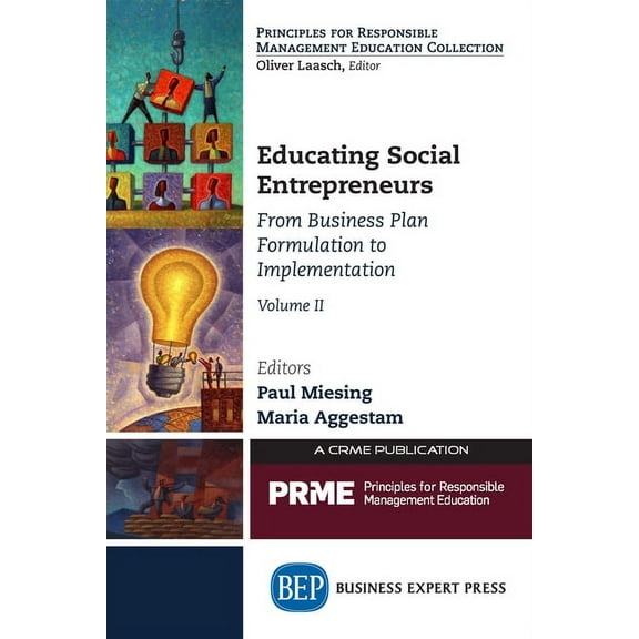 Educating Social Entrepreneurs, Volume II: From Business Plan Formulation to Implementation, (Paperback)