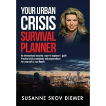 Your Urban Crisis Survival Planner: An international security expert's beginners' guide - Practical crisis awa, (Hardcover)