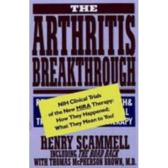 Pre-Owned The Arthritis Breakthrough: NIH Clinical Trials of the New MIRA Therapy: How They Happened; What They Mean To You! (Paperback) 0871316900 9780871316905