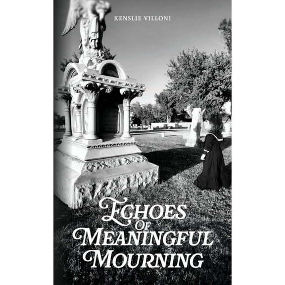 Echoes of Meaningful Mourning, (Paperback)