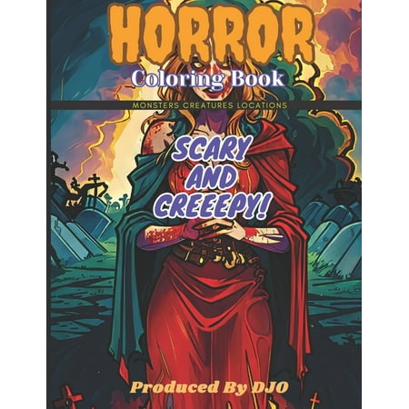 Horror Coloring Book: Scary and Creepy Monsters Creatures Locations