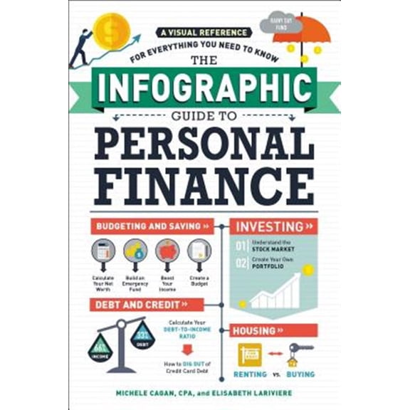 Pre-Owned The Infographic Guide to Personal Finance: A Visual Reference for Everything You Need to Know (Paperback) 1507204663 9781507204665