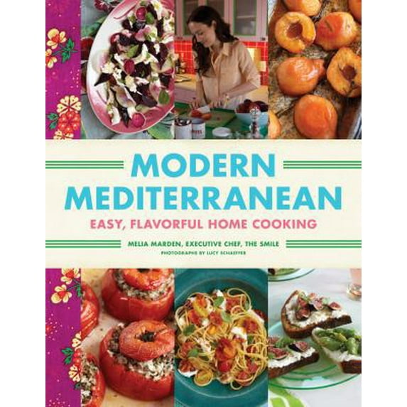 Pre-Owned Modern Mediterranean: Easy, Colorful, Full-Flavored Home Cooking (Hardcover) 161769018X 9781617690181
